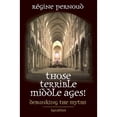 thumbnail image 1 of Pre-Owned Those Terrible Middle Ages!: Debunking the Myths (Paperback) 0898707811 9780898707816, 1 of 1