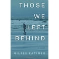 thumbnail image 1 of Pre-Owned Those We Left Behind (Paperback) 1944733515 9781944733513, 1 of 1
