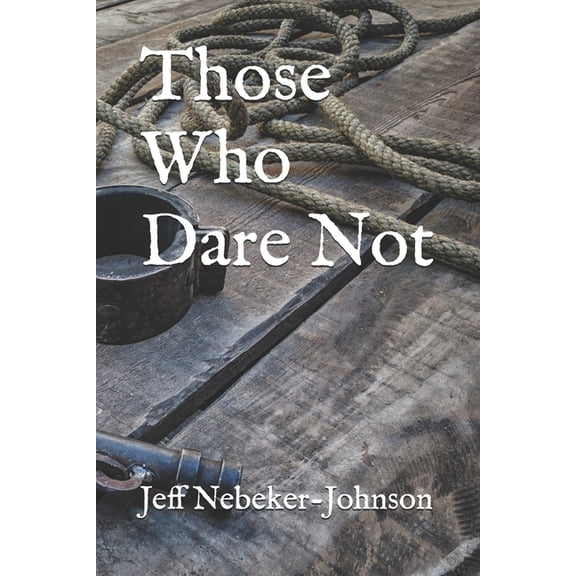 Those Who Dare Not, (Paperback)