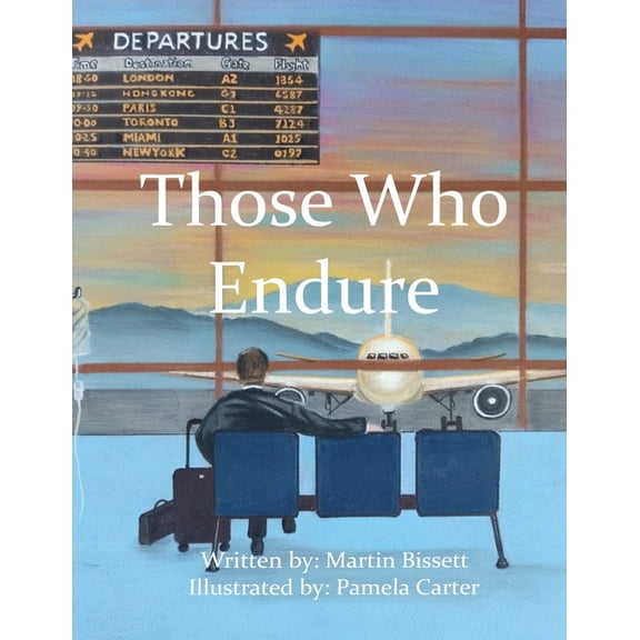 Those Who Endure: A Wake-Up Call For When We Think We Have Plenty Of Time, (Paperback)