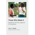 thumbnail image 1 of Those Who Made It: Speaking with the Legends of Hollywood, (Paperback), 1 of 1