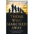 thumbnail image 1 of Those Who Marched Away : An Anthology of the World's Greatest War Diaries (Paperback), 1 of 1