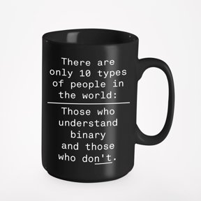 Those Who Understand Binary And Those Who Don't Programming Language Humor, Black 15oz Ceramic Mug
