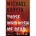 thumbnail image 1 of Those Who Wish Me Dead, (Paperback), 1 of 1