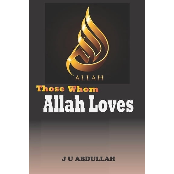 Those Whom Allah Loves, (Paperback)