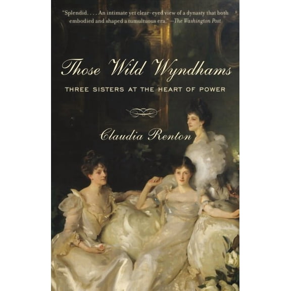 Those Wild Wyndhams: Three Sisters at the Heart of Power (Paperback)