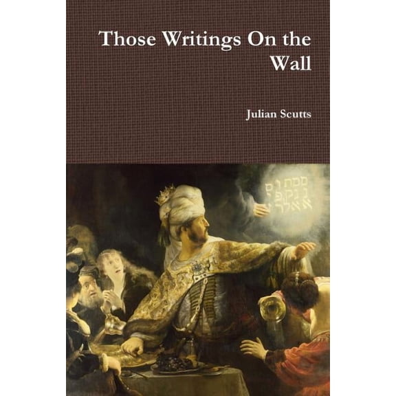 Those Writings On the Wall, (Paperback)