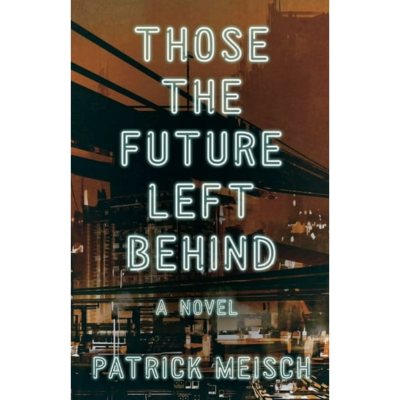 Those the Future Left Behind, (Paperback)