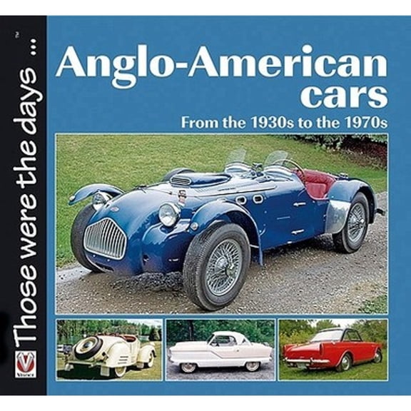 Pre-Owned Anglo-American Cars: From the 1930s to the 1970s (Those were the days...) (Paperback) 1845842332 9781845842338