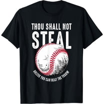 Thou Shall Not Steal Unless You Can Beat The Throw Baseball T-Shirt