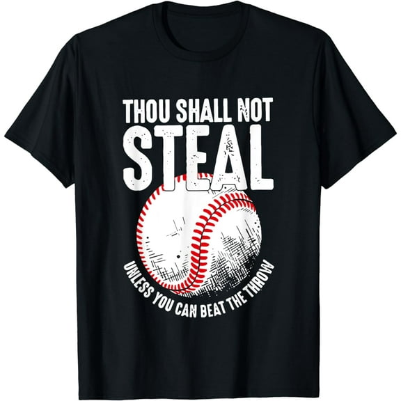 Thou Shall Not Steal Unless You Can Beat The Throw Baseball T-Shirt