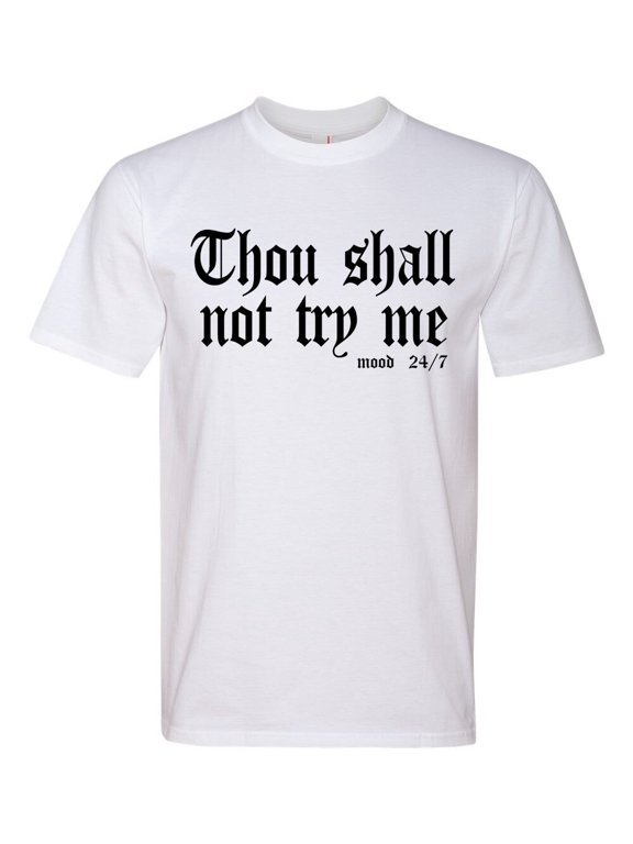 Thou Shall Not Try Me Mood 24 7 Graphic T-Shirt