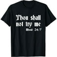 thumbnail image 1 of Thou Shall Not Try Me Mood 24/7 Shirt Gift, 1 of 3