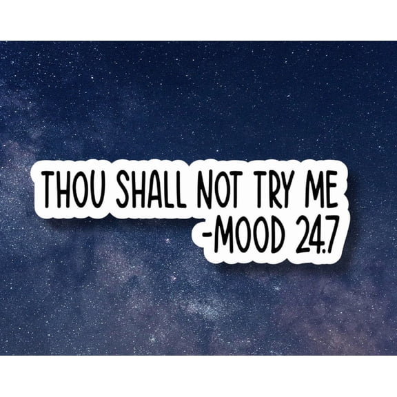 Thou Shall Not Try Me Mood Sticker