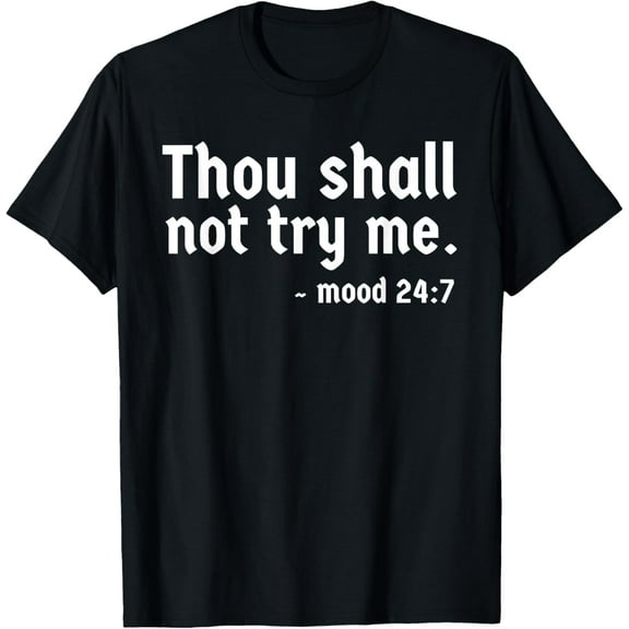 Thou Shall Not Try Me Women Graphic Cute Funny T-ShirtMen's and women's gift, black and white T-shirt, size: Extra large S-4XL