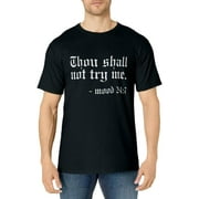 Thou Shall not try me - Mood 24:7 Funny Oldschool T-Shirt