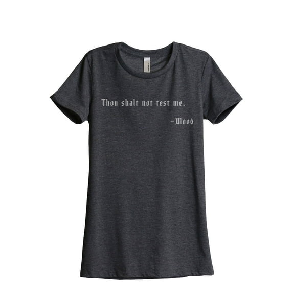 Thou Shalt Not Test Me Women's Fashion Relaxed T-Shirt Tee Charcoal Grey Small