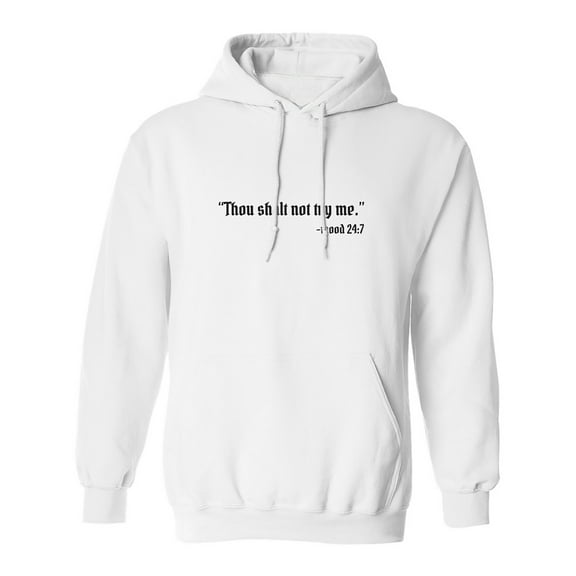 Thou Shalt Not Try Me-Mood 24:7 Adult Hooded Sweatshirt