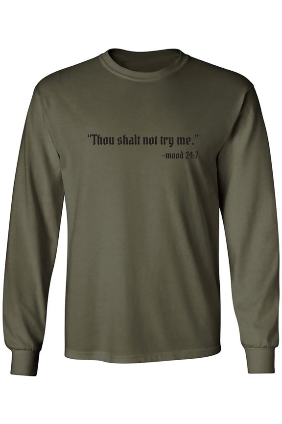 Thou Shalt Not Try Me-Mood 24:7 Adult Long Sleeve T-shirt