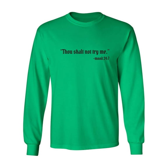 Thou Shalt Not Try Me-Mood 24:7 Adult Long Sleeve T-shirt