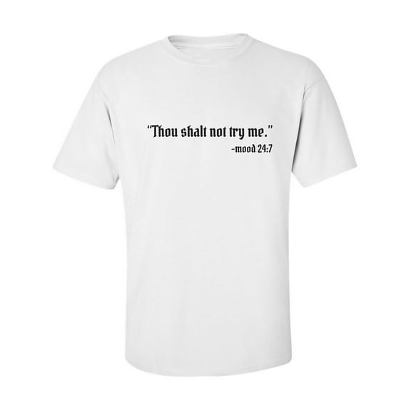 Thou Shalt Not Try Me-Mood 24:7 Adult Short Sleeve T-shirt