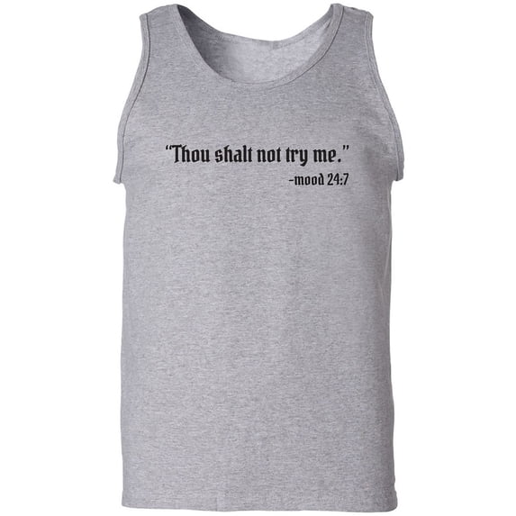 Thou Shalt Not Try Me-Mood 24:7 Adult Tank Top