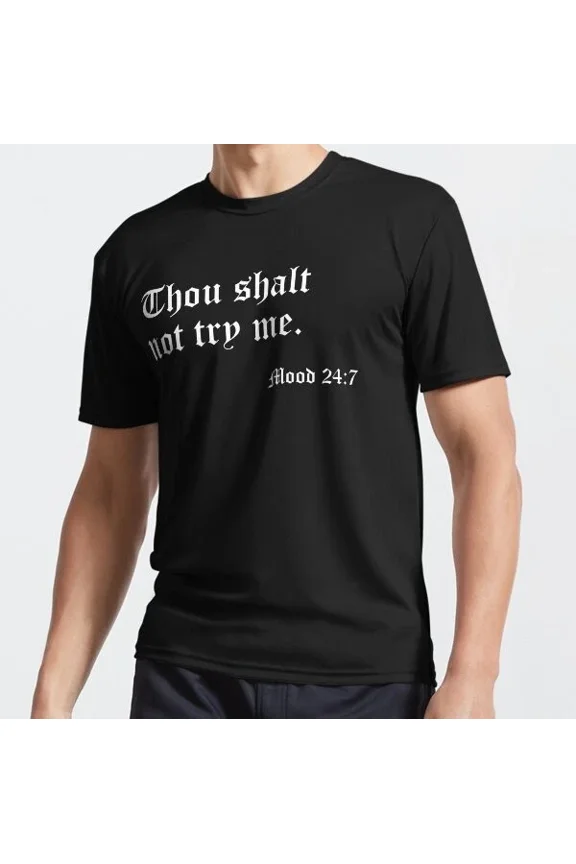 Thou Shalt Not Try Me Mood 24:7 (White) Funny T-Shirt, Unisex T-Shirt
