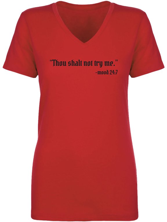 Thou Shalt Not Try Me-Mood 24:7 Womens V-Neck T-Shirt