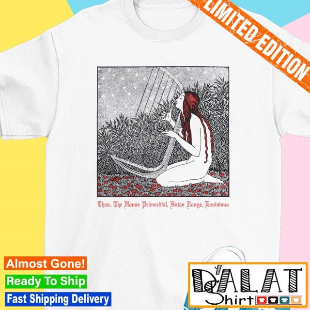 Thou The House Primordial Baton Rouge Louisiana Retro Shirt