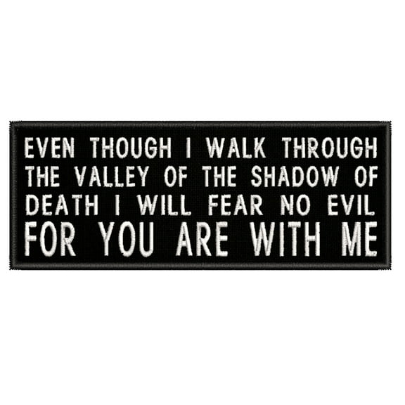 Though I Walk Through The Valley Psalm 23:4 Embroidered DIY Iron on or Sew-on Decorative Patch Badge Emblem Appliques Humor Saying Military Tactical Biker Emblem Series