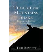 Though the Mountains Shake Finding the Refuge We All Need, Paperback