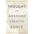 thumbnail image 1 of Thought: An Awesome Creative Force, (Paperback), 1 of 1