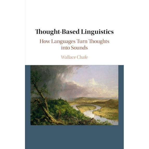 Thought-Based Linguistics: How Languages Turn Thoughts Into Sounds, (Paperback)