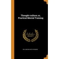 thumbnail image 1 of Thought-Culture; Or, Practical Mental Training (Hardcover), 1 of 1