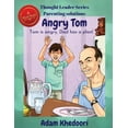 thumbnail image 1 of Thought Leader Angry Tom: Tom is angry, Dad has a plan!, Book 1, (Paperback), 1 of 1