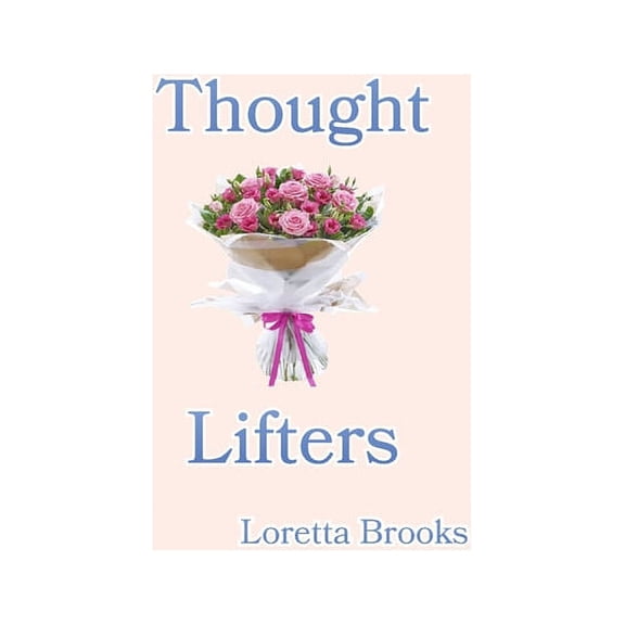 Thought Lifters: Thought Lifters: Affirmative Prayers to Inspire and Bless You (Paperback)