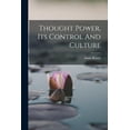 thumbnail image 1 of Thought Power, Its Control And Culture (Paperback), 1 of 5