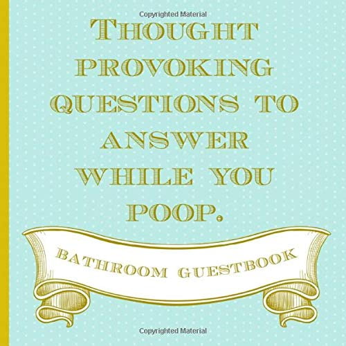 Pre-Owned Thought Provoking Questions To Answer While You Poop. Bathroom Guestbook: Funny Novelty Gag Gift for Christmas, Housewarmings, Newly Weds, Any Special ... (kind of) & Unique. Paperback