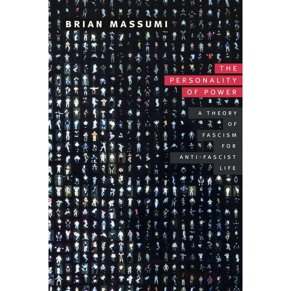 Thought in the ACT The Personality of Power: A Theory of Fascism for Anti-Fascist Life, (Hardcover)