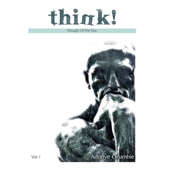 Thought of the Day: Think! : Thought Of The Day - Volume 1 (Series #1) (Paperback)