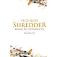 thumbnail image 1 of Pre-Owned ThoughtShredder: Bringing Out The Bucker In You (Paperback) 0982105029 9780982105023, 1 of 1