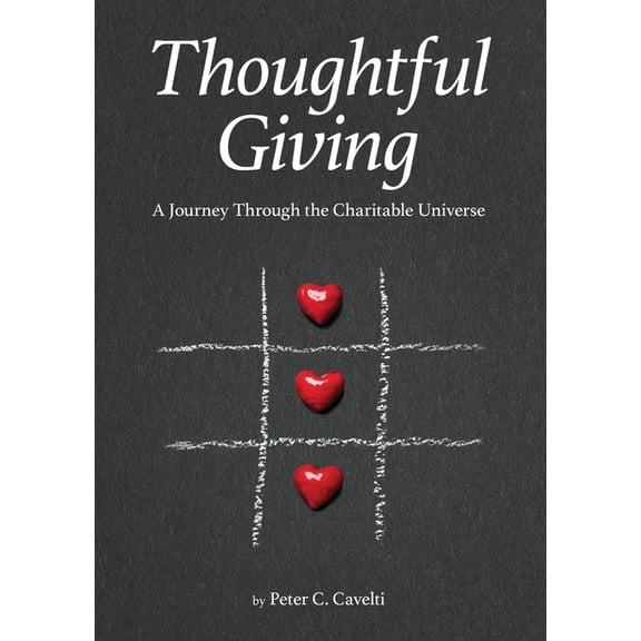 Thoughtful Giving: A Journey Through the Charitable Universe, (Paperback)