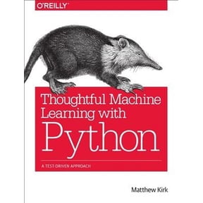Thoughtful Machine Learning with Python: A Test-Driven Approach (Paperback)