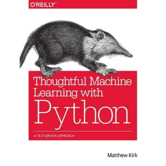 Pre-Owned Thoughtful Machine Learning with Python: A Test-Driven Approach (Paperback) 1491924136 9781491924136