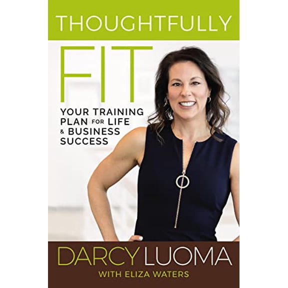 Pre-Owned Thoughtfully Fit: Your Training Plan for Life and Business Success (Hardcover) 0785244824 9780785244820