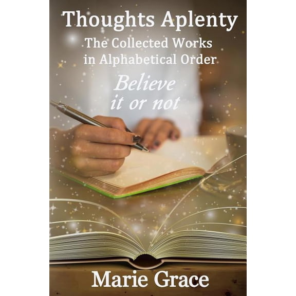 Thoughts Aplenty: The Collected Works in Alphabetical Order, (Paperback)