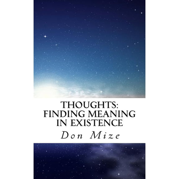 Thoughts: Finding Meaning in Existence (Paperback)