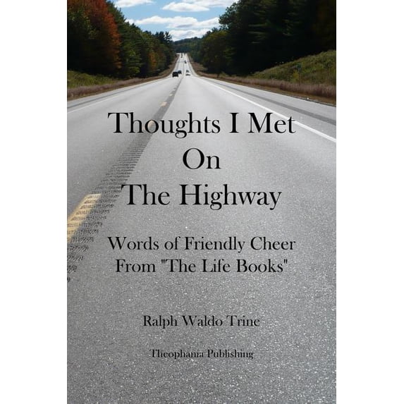 Thoughts I Met On The Highway : Words of Friendly Cheer From "The Life Books" (Paperback)
