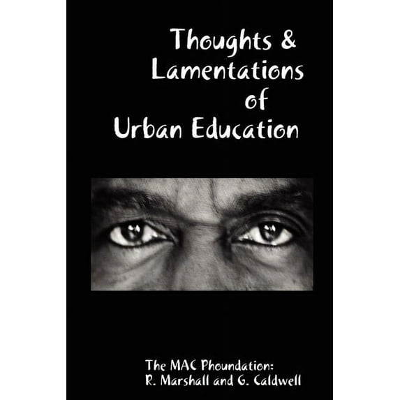 Thoughts & Lamentations of Urban Education, (Paperback)