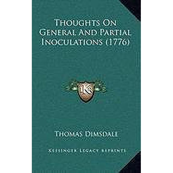 Thoughts On General And Partial Inoculations 1776 Hardcover 1168939828 9781168939821 Thomas Dimsdale